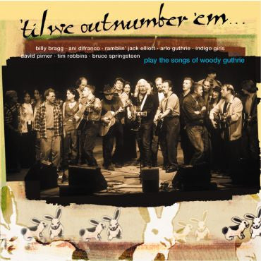 Various Artists -'Til We Outnumber 'Em - Woody Guthrie Tribute